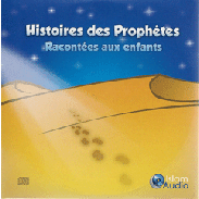 Histoires des Prophètes racontées aux enfants en CD